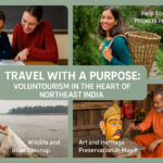 Travel with a Purpose: Voluntourism in the Heart of Northeast India